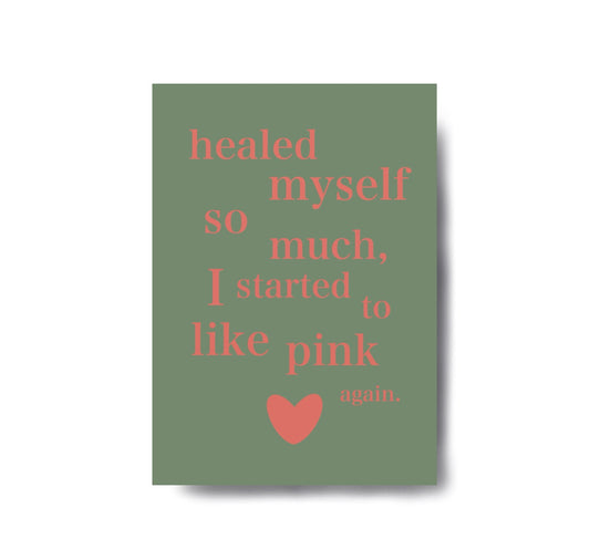 Karin Lena Schmid - Postkarte "healed myself so much, I started to like pink again" (5 Stück) (Kopie)